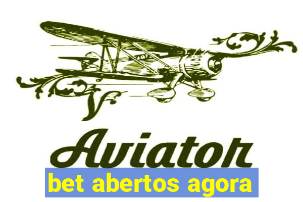 bet abertos agora